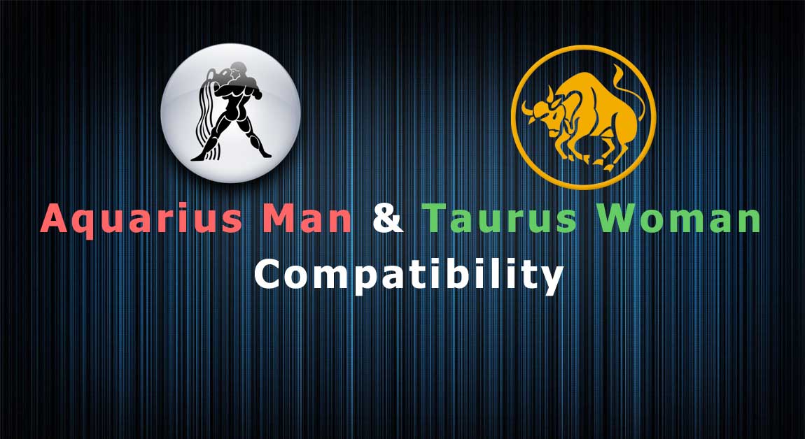 Aquarius Man And Taurus Woman Compatibility   Aquarius Man Taurus Woman 