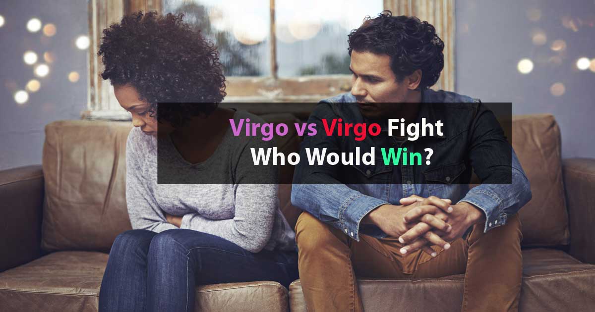 Virgo Vs Virgo Fight 