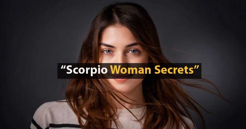 18 Secrets you will never know about Scorpio Woman – Capricorn Traits