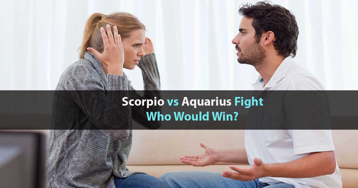 Scorpio vs Aquarius Fight Who Would Win?