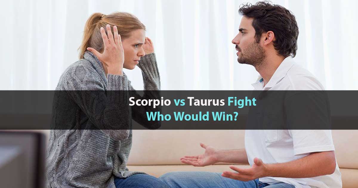 Scorpio Vs Taurus Fight Who Would Win Capricorn Traits 1724